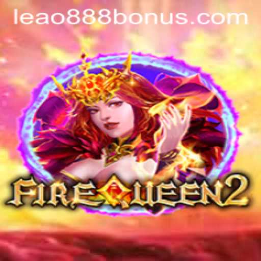 Exploring FireQueen2: The Adventure Awaits with Leao888 PH Login