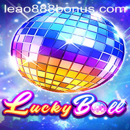 Exploring LuckyBall: Tossing the Odds with Leao888 PH Login