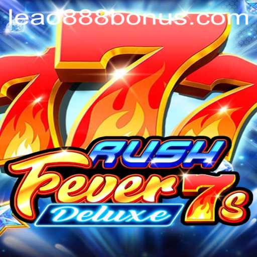 Discover the Excitement of RushFever7sDeluxe and Easy Access with Leao888 PH Login